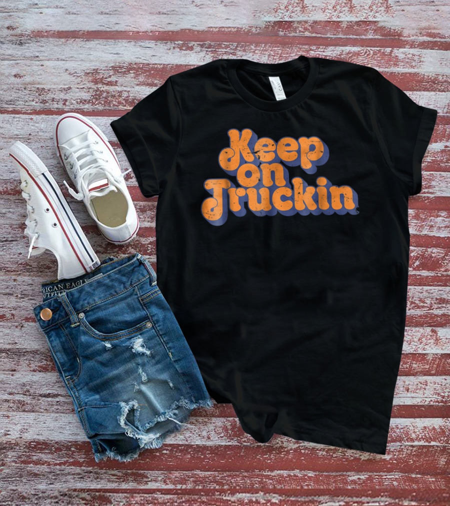 Keep On Truckin T-Shirt