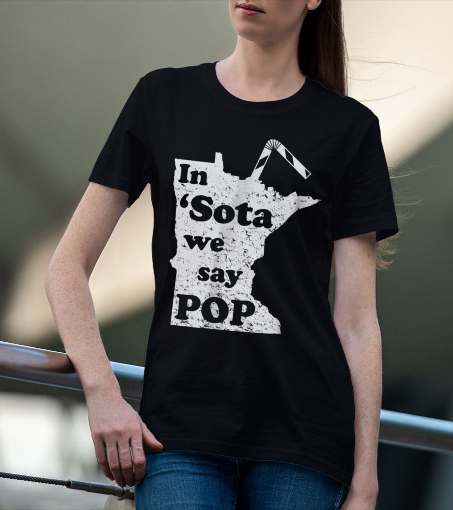 In Minnesota 'Sota We Say Pop With State Outline And Straw T-Shirt