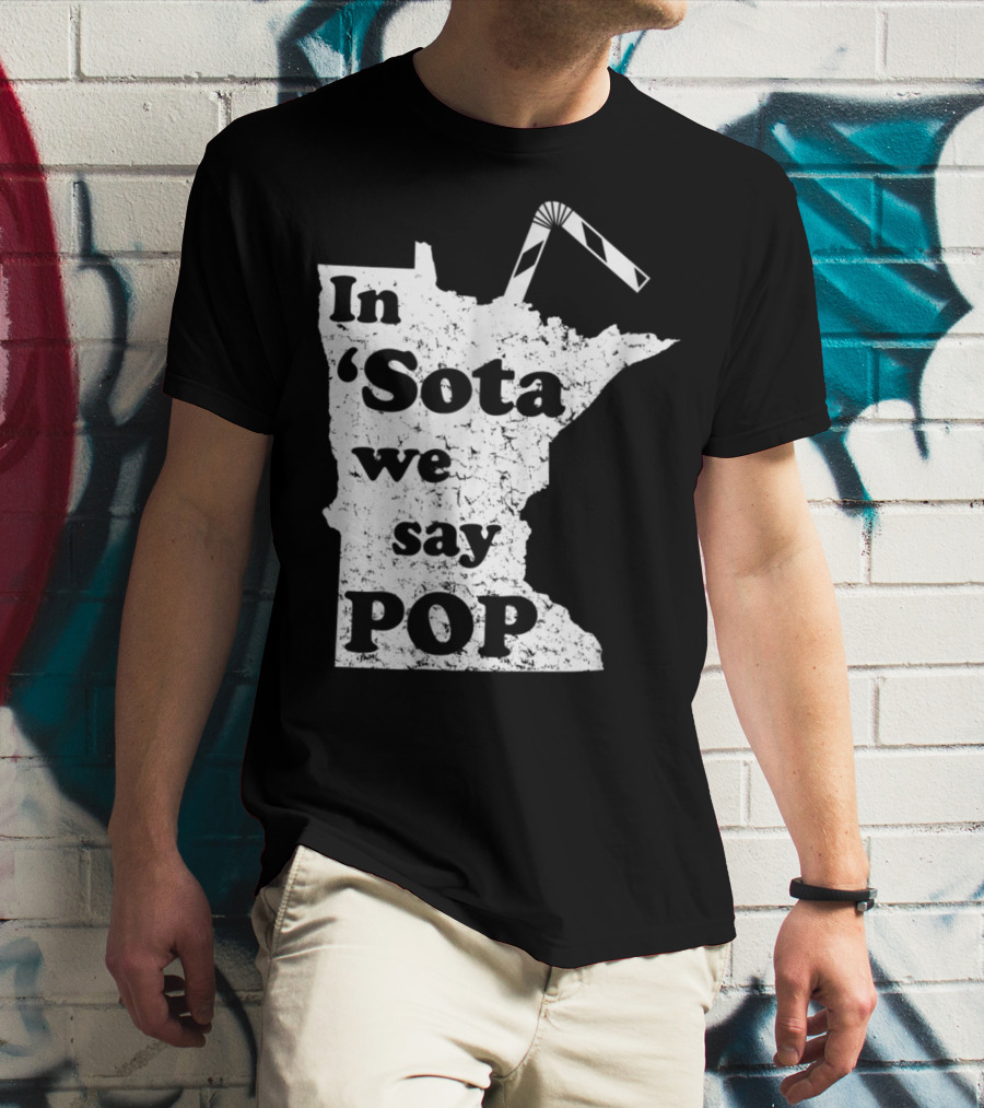 In Minnesota 'Sota We Say Pop With State Outline And Straw T-Shirt