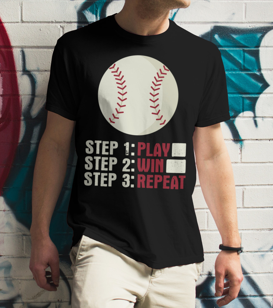 Step 1 Play Step 2 Win Step 3 Repeat Baseball Athlete T-Shirt