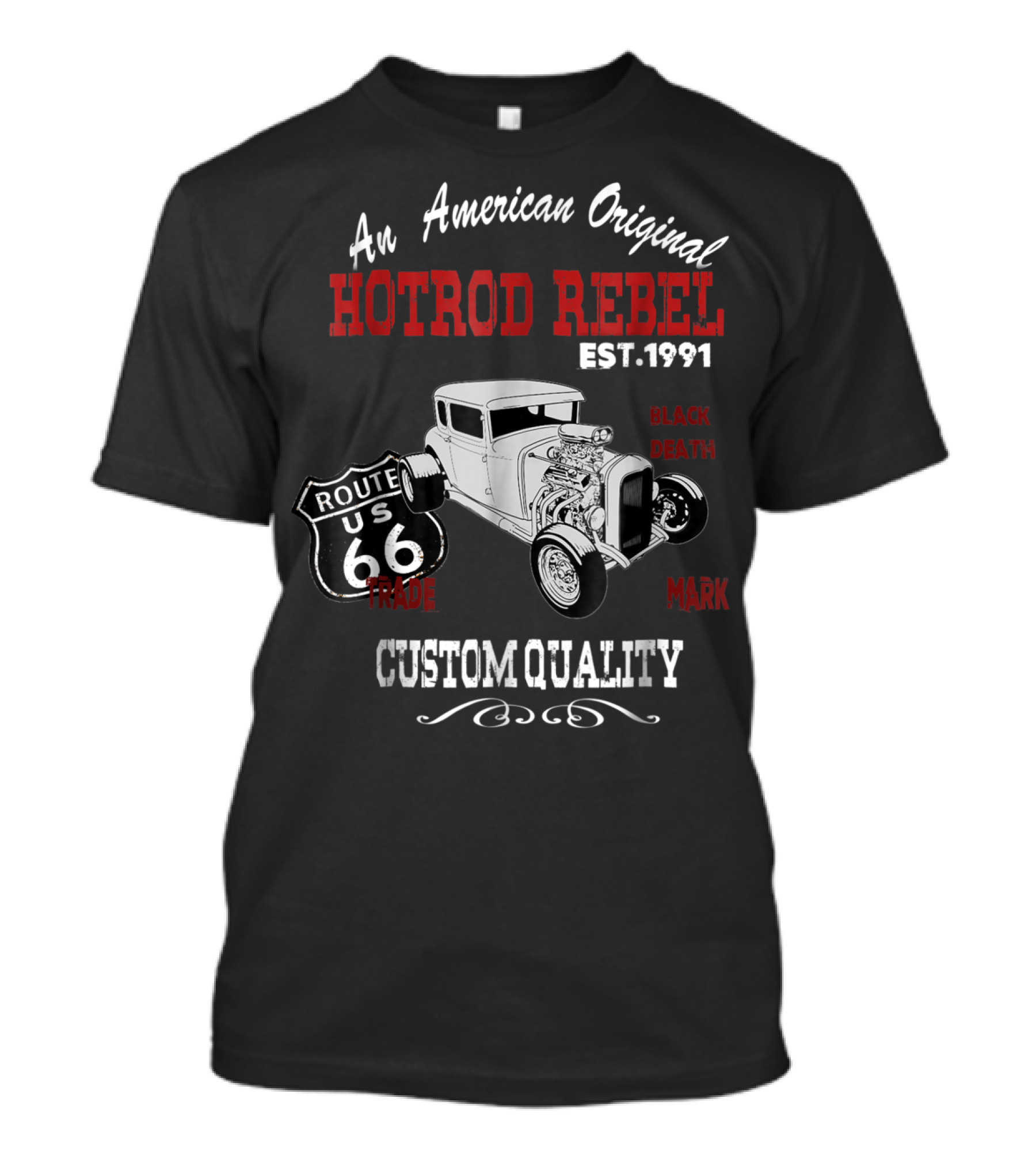 An American Original Hotrod Rebel Route 66 Custom Quality Vintage Muscle Cars Classic Old Hot Rod T-Shirt