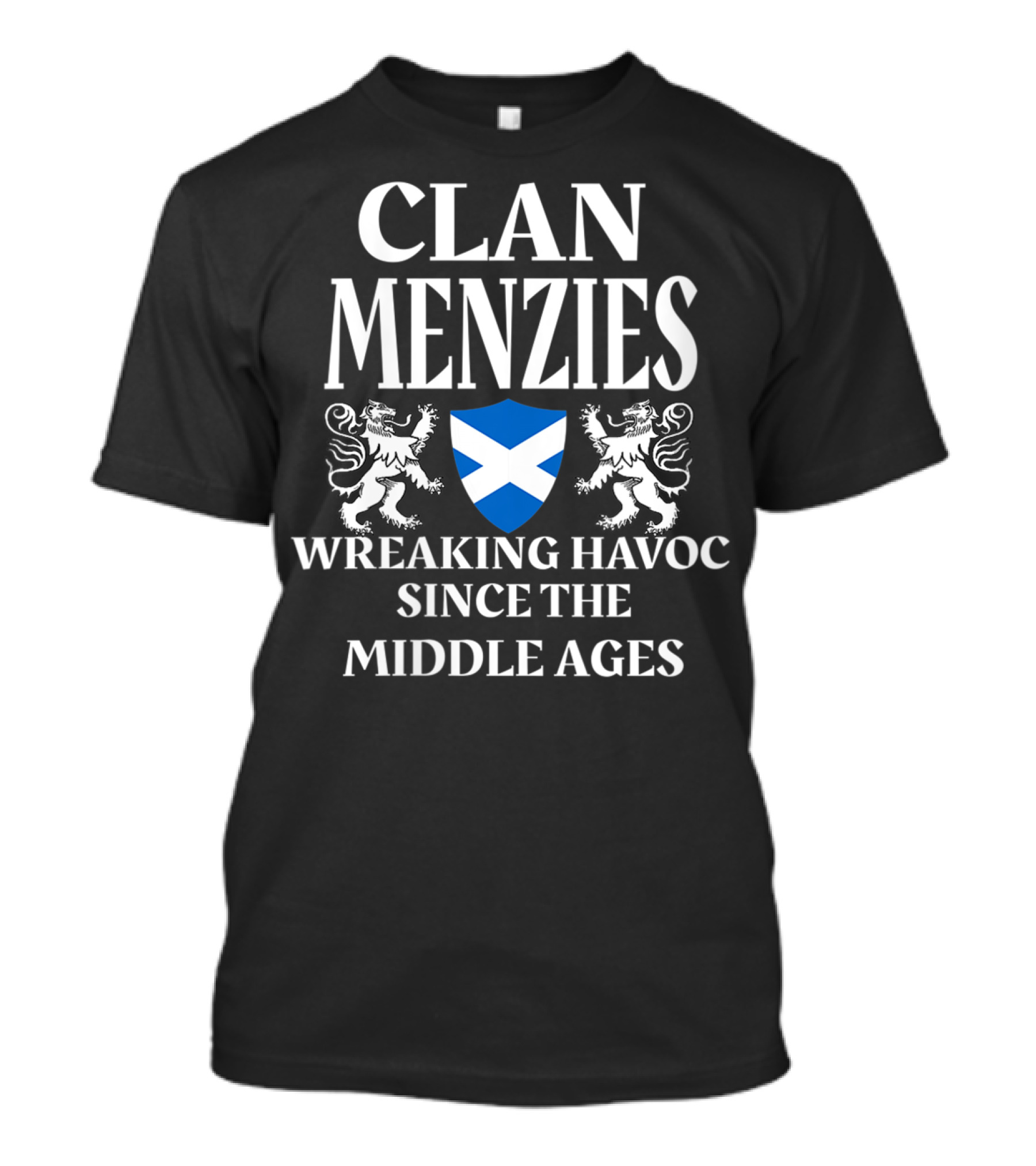 Clan Menzies Wreaking Havoc Since The Middle Ages Scottish Lion Family Name T-Shirt