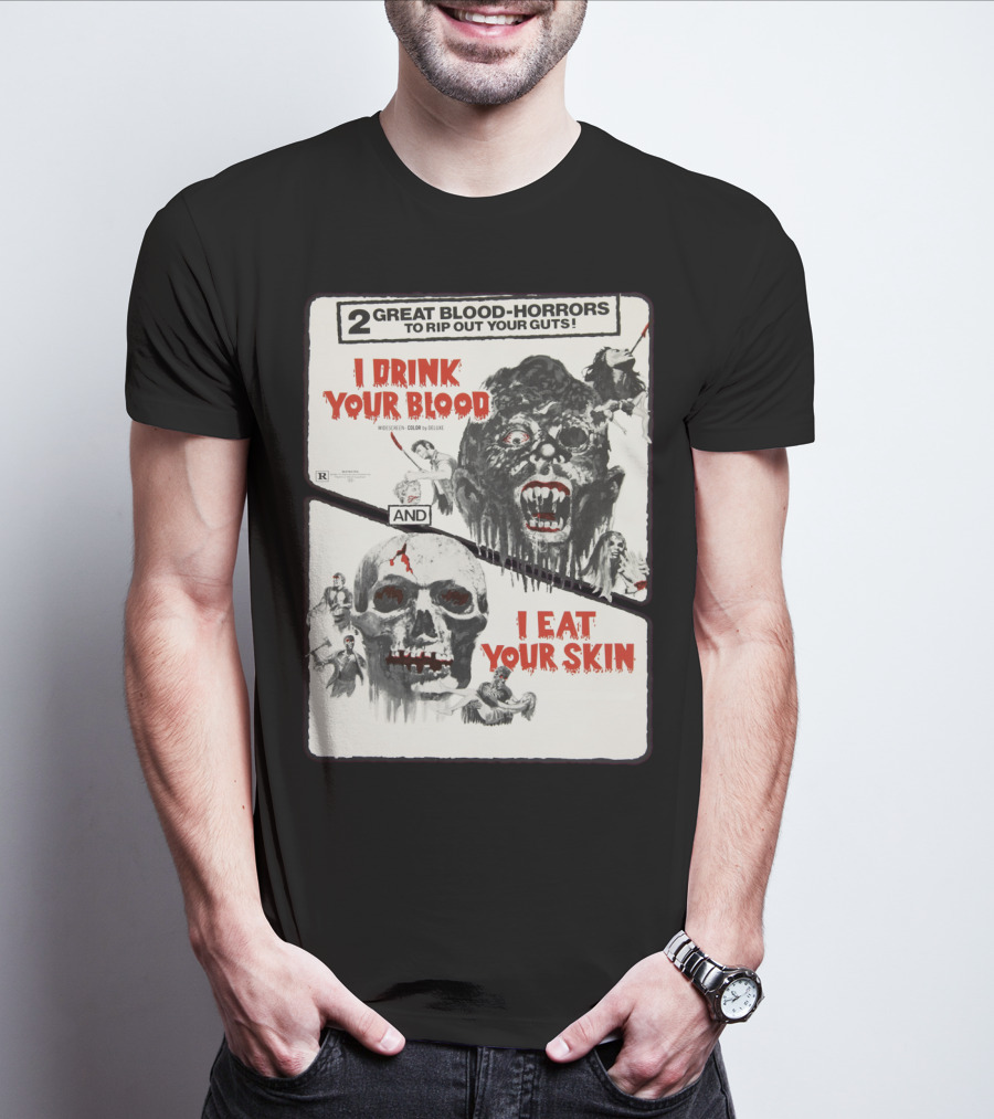 I Drink Your Blood I Eat Your Skin 2 Great Blood-Horrors Classic Halloween Monster T-Shirt