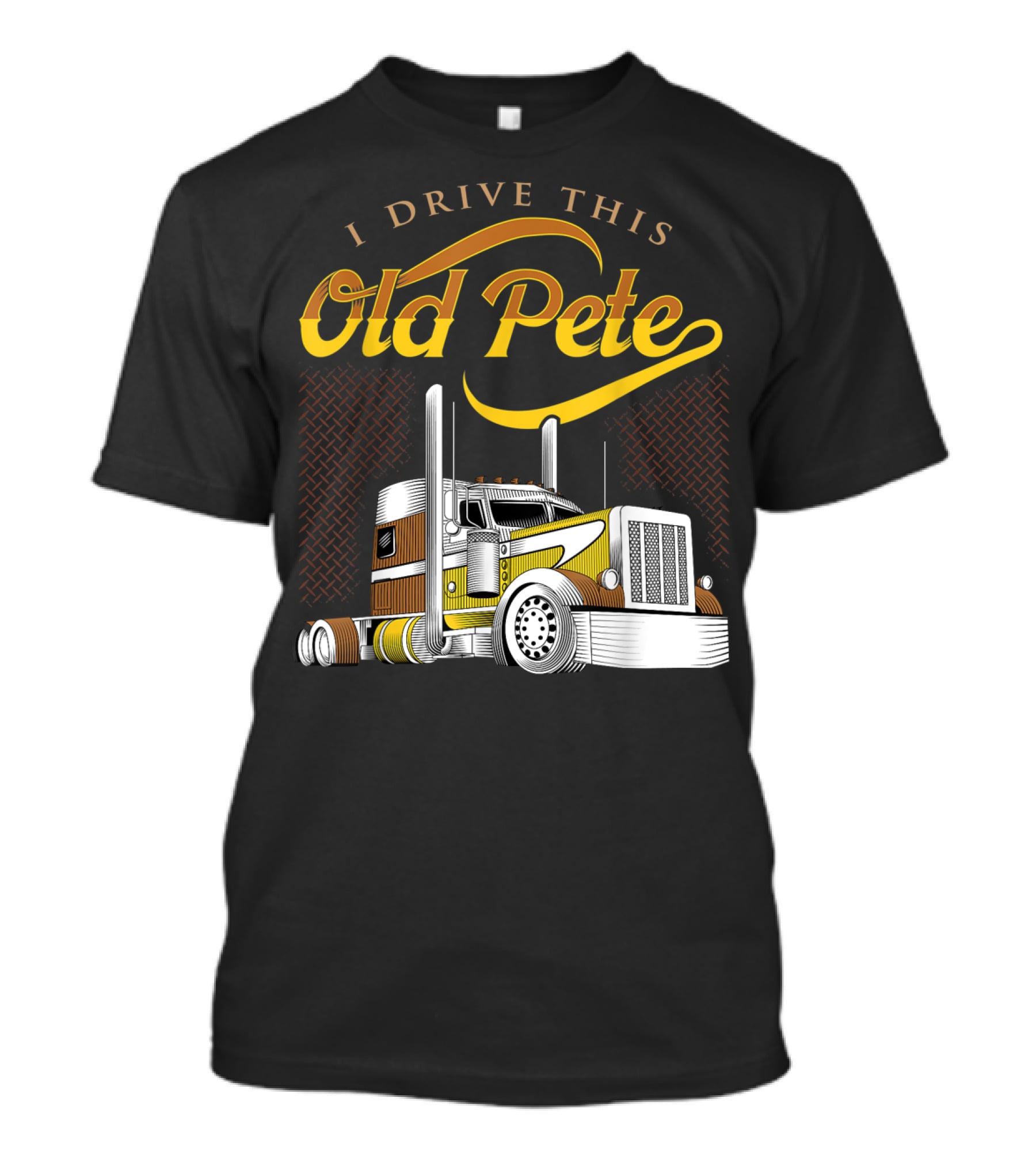 I Drive This Old Pete Truck T-Shirt
