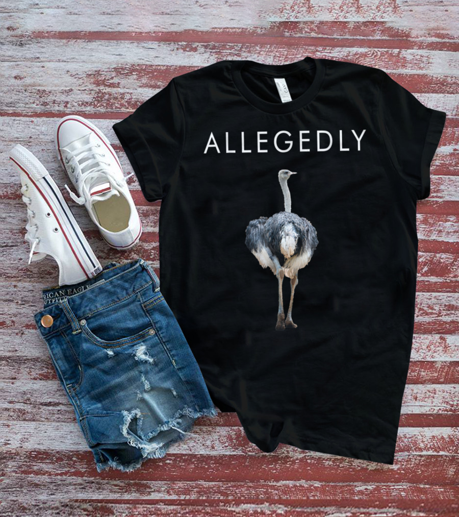 Allegedly Ostrich T-Shirt