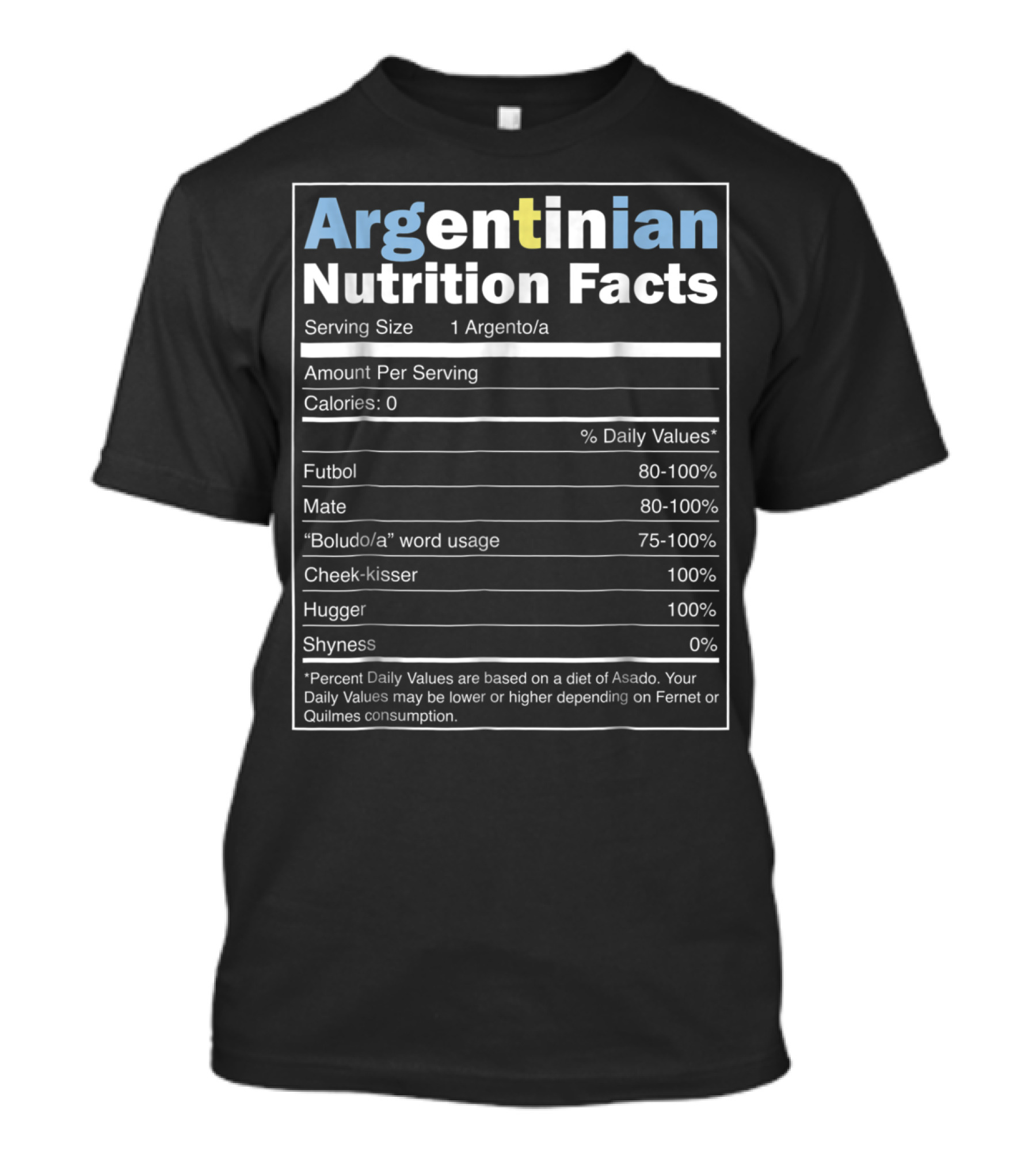 Argentina Argentinian Nutrition Facts Futbol Mate Boludo Cheek-Kisser Hugger Shyness T-Shirt