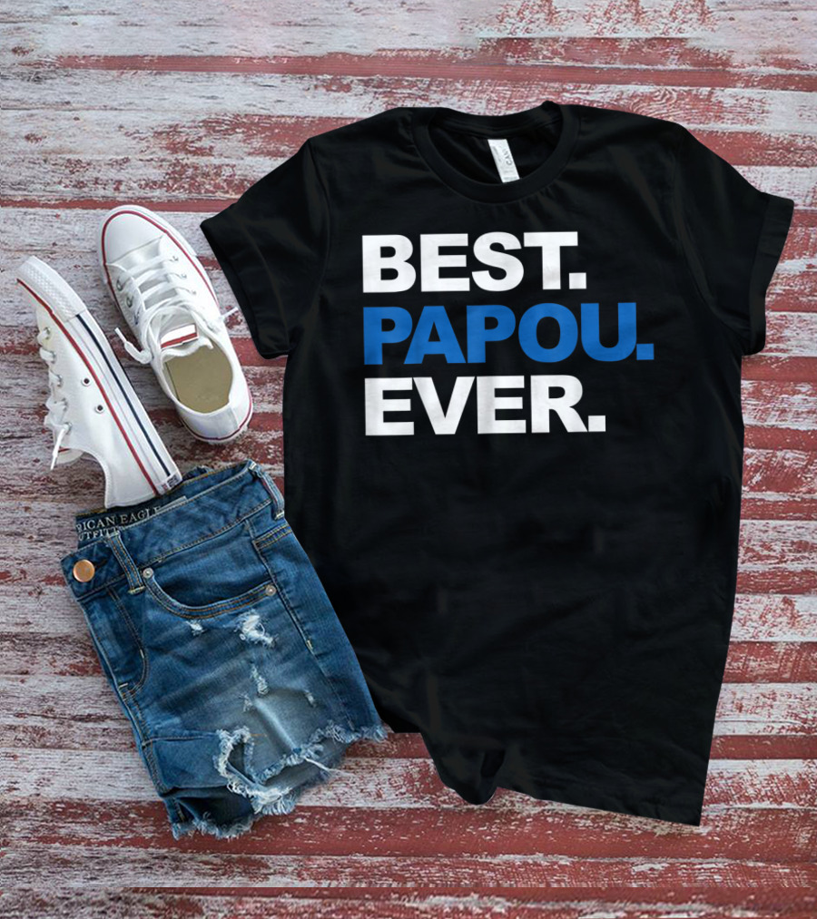 Best Papou Ever Father's Day Grand T-Shirt