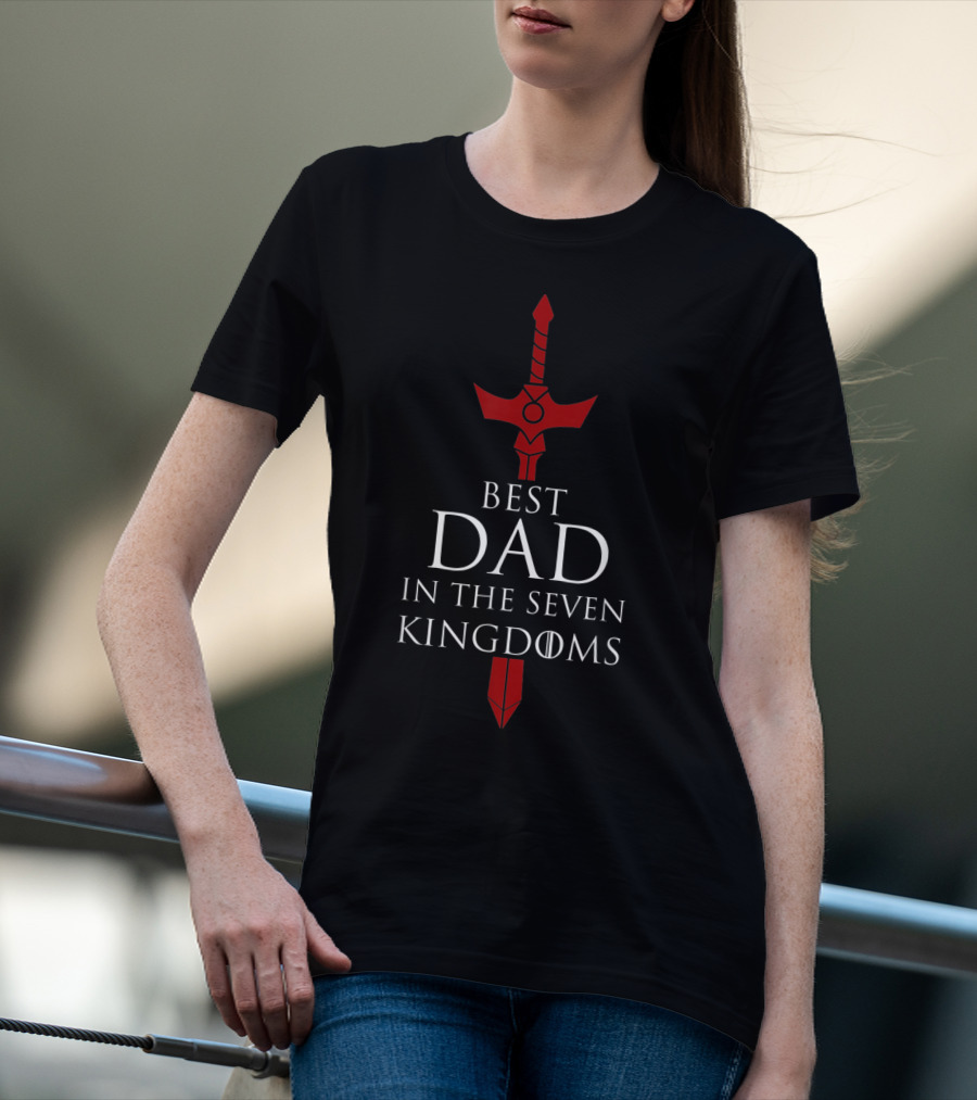 Best Dad In The Seven Kingdoms Sword Fantasy Humor T-Shirt