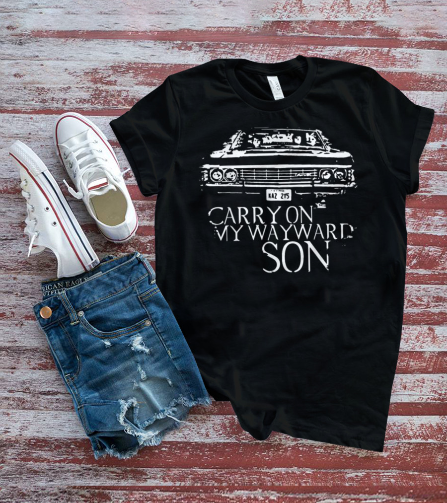 Carry On My Wayward Son Supernatural Impala KAZ 2Y5 T-Shirt