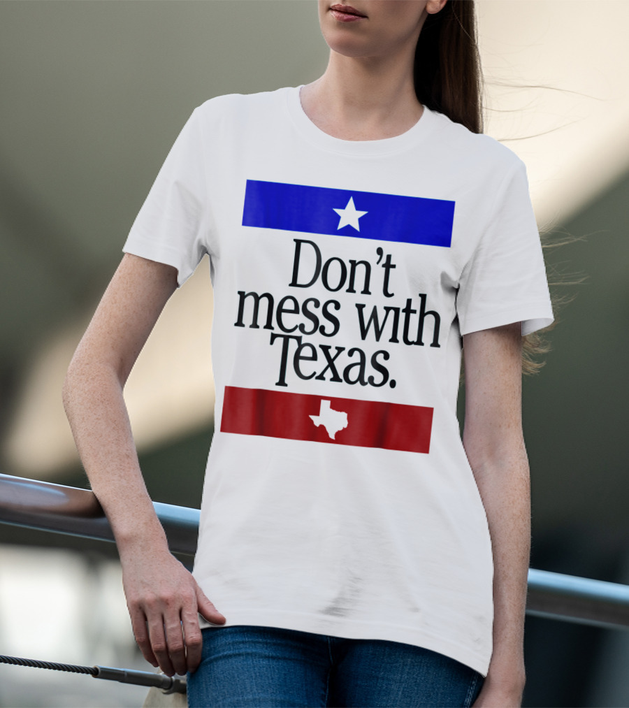 Don't Mess With Texas Star And Lone Star State Flag Colors T-Shirt