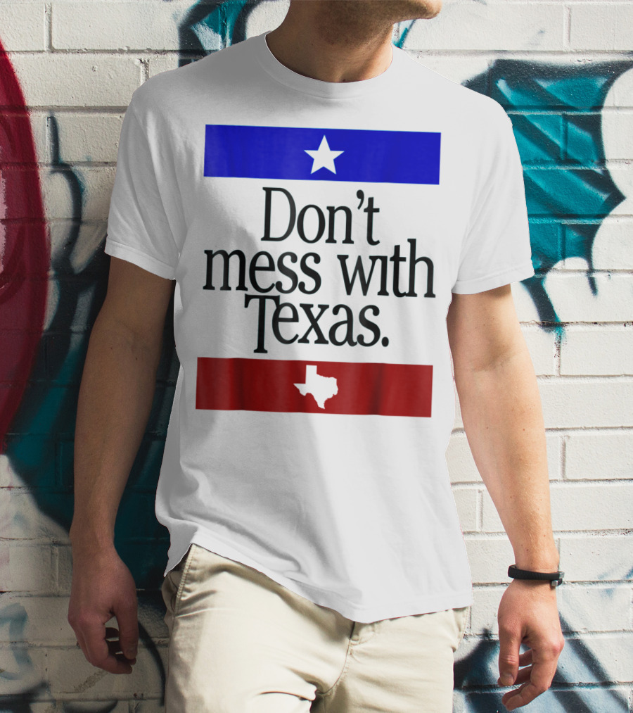 Don't Mess With Texas Star And Lone Star State Flag Colors T-Shirt