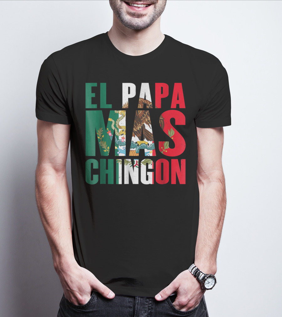El Papa Mas Chingon Mexican Flag Colors Textured T-Shirt