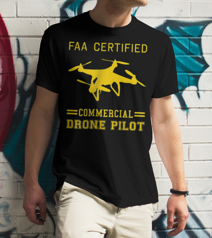 FAA Certified Commercial Drone Pilot T-Shirt
