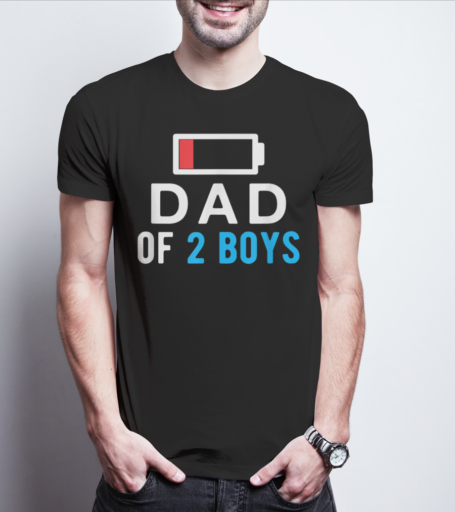 Funny Father's Day Dad Of 2 Boys Low Battery T-Shirt