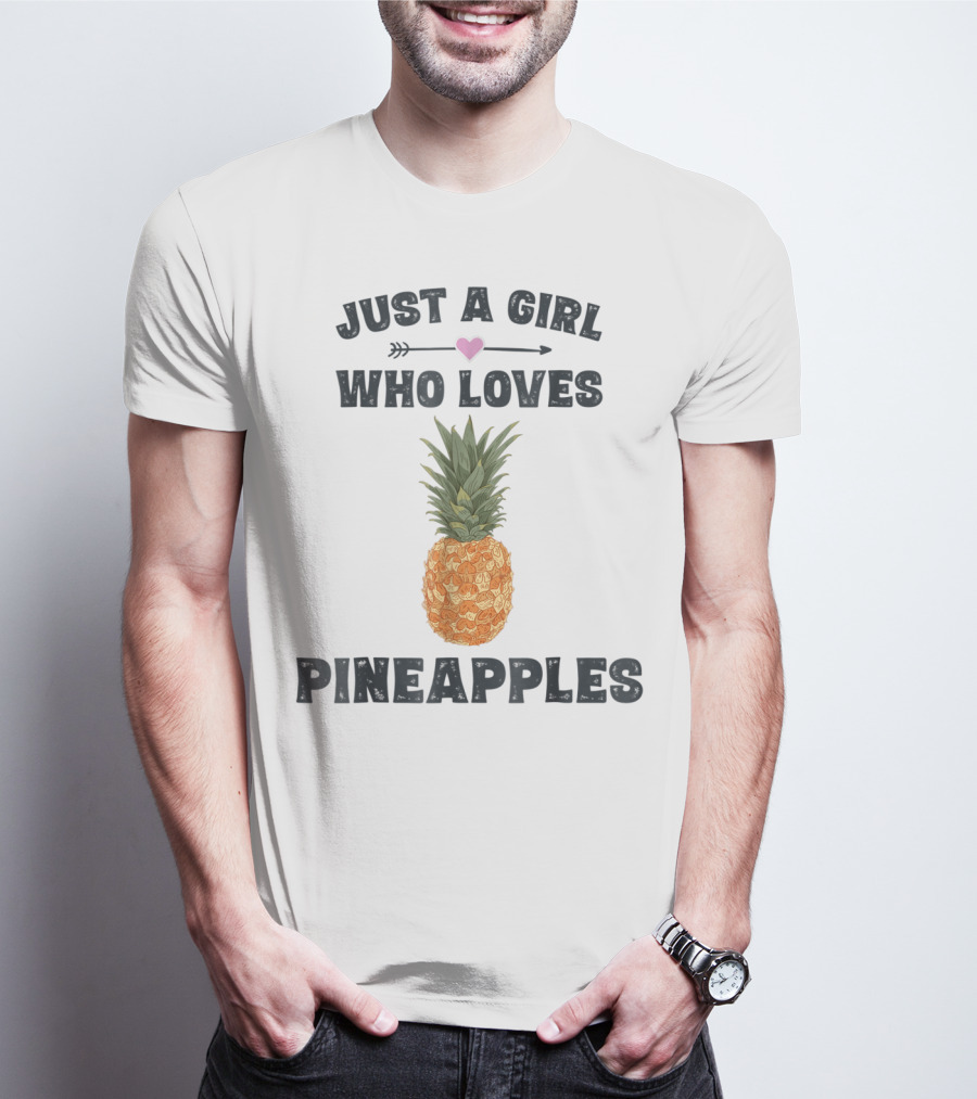 Just A Girl Who Loves Pineapples T-Shirt