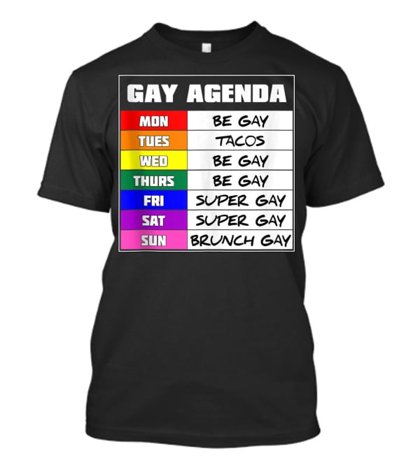 Gay Agenda Be Gay Tacos Super Gay Brunch Gay T-Shirt