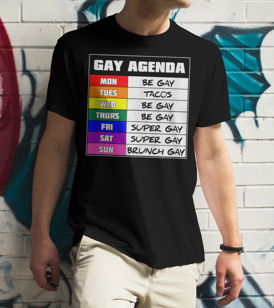 Gay Agenda Be Gay Tacos Super Gay Brunch Gay T-Shirt