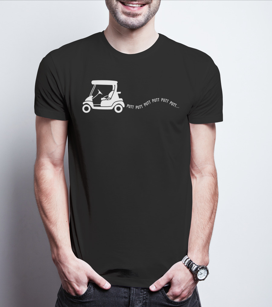 Putt Putt Putt Golf Cart Funny Golfing Joke Birthday T-Shirt
