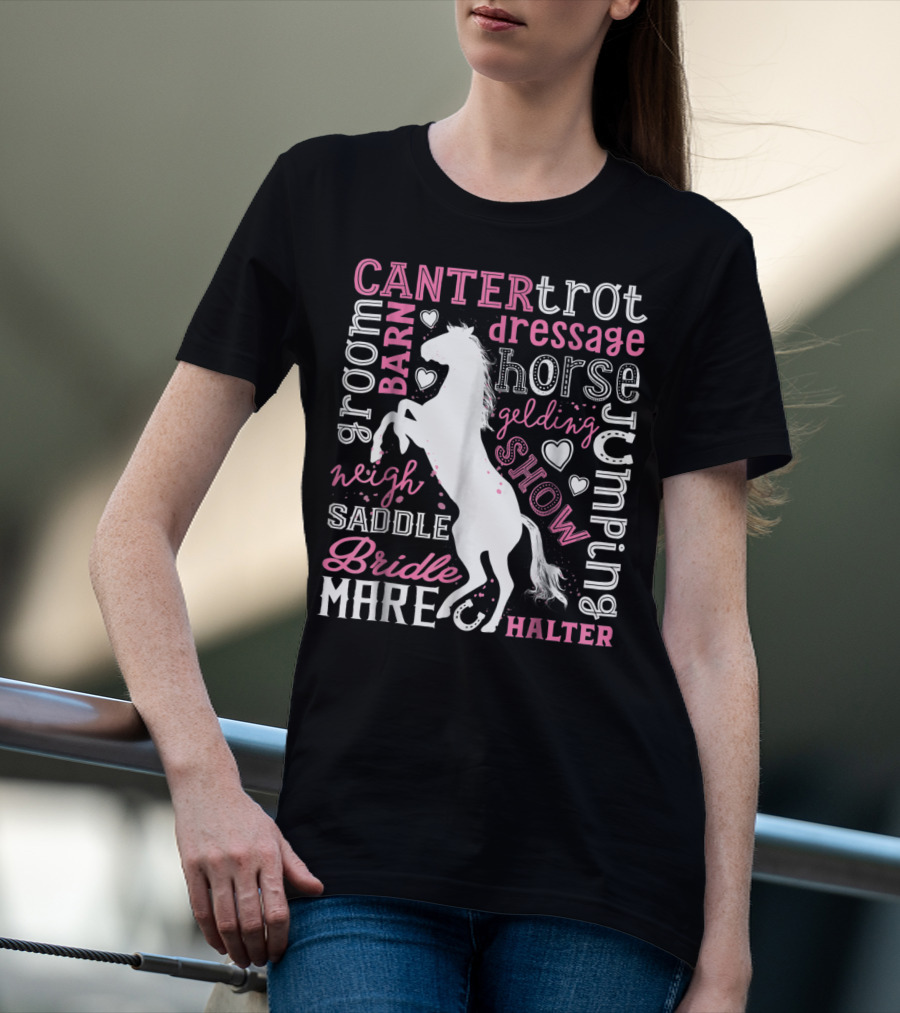 Horse Jumping Dressage Canter Trot Mare Bridle Saddle Halter Groom Barn Neigh Show Gelding T-Shirt