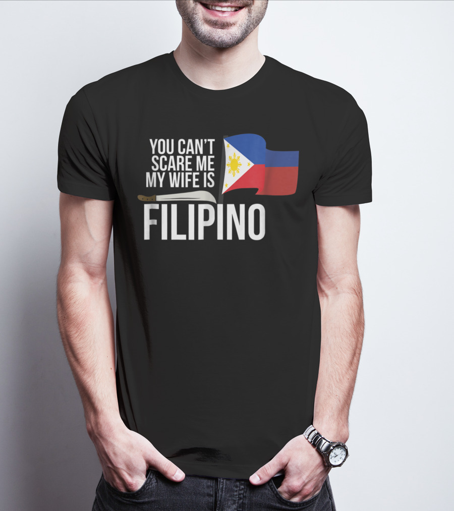 You Can't Scare Me My Wife Is Filipino Flag Machete Pinoy T-Shirt