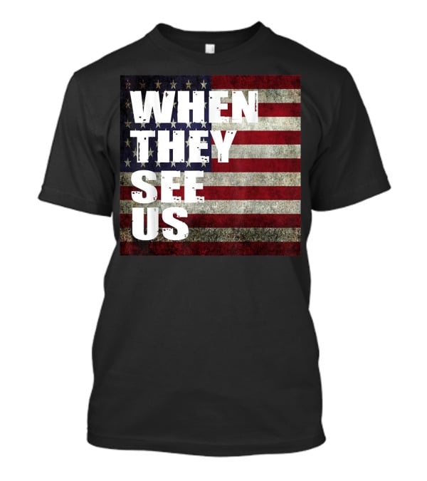 WHEN THEY SEE US American Flag T-Shirt