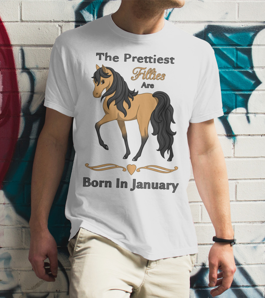 The Prettiest Fillies Are Born In January Buckskin Horse T-Shirt