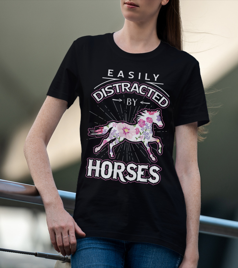 Easily Distracted By Horses Floral Design Horse Lover T-Shirt