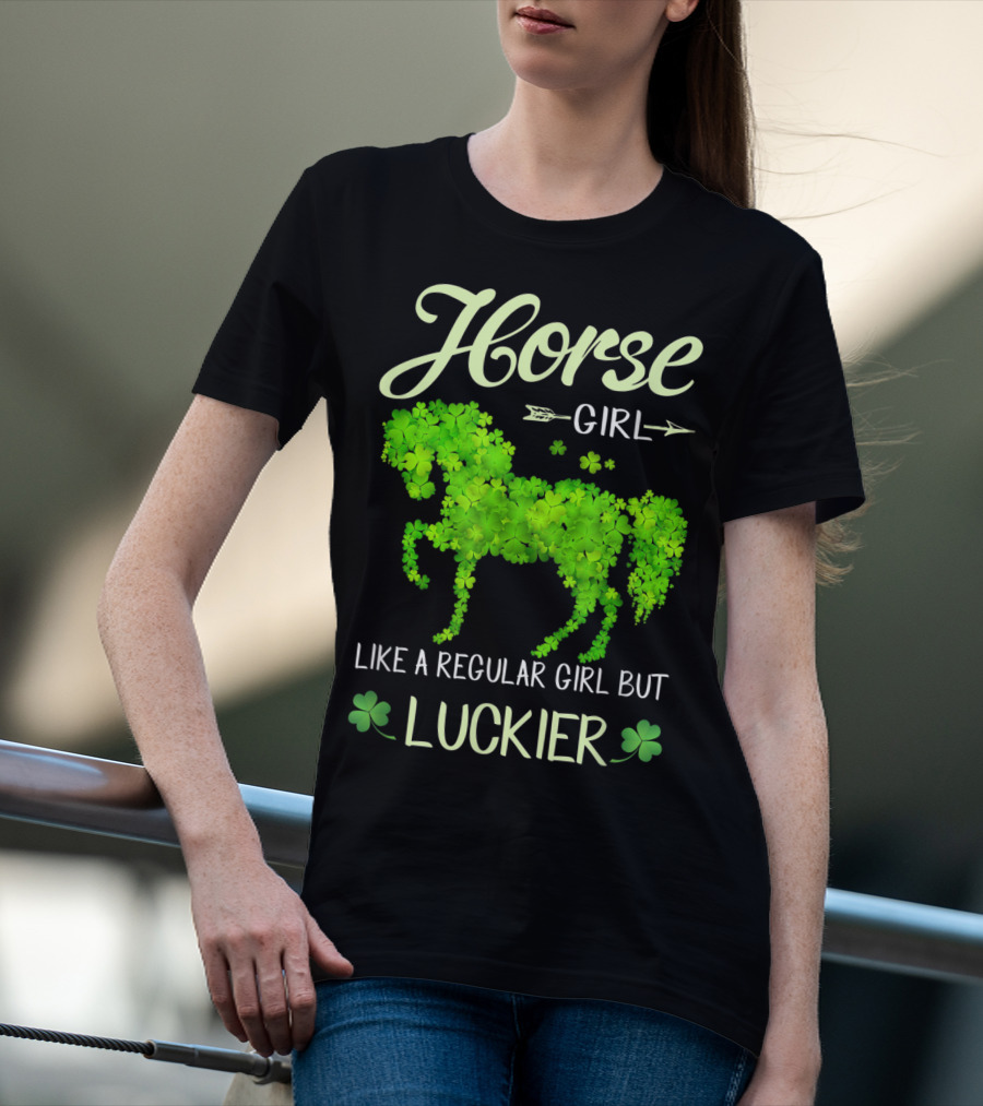 Horse Girl Like A Regular Girl But Luckier T-Shirt