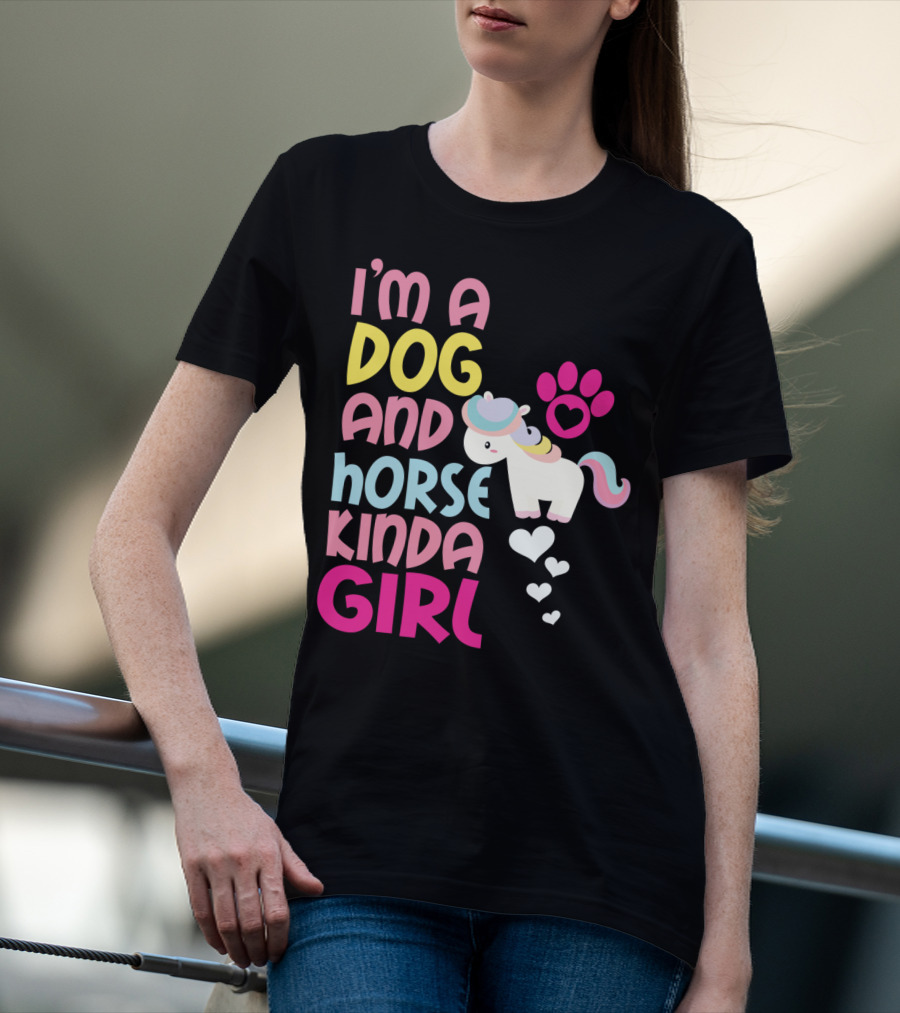 I'm A Dog And Horse Kinda Girl T-Shirt