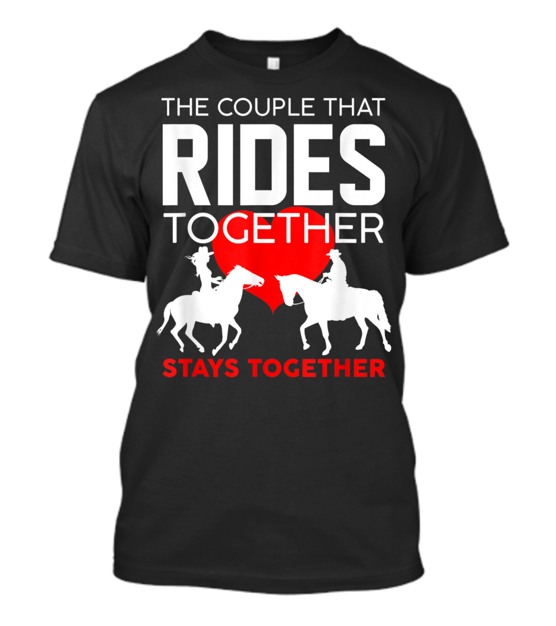 The Couple That Rides Together Stays Together Cute Horse Lover T-Shirt