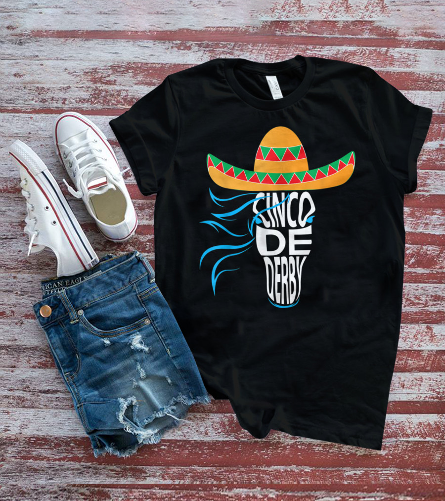 Cinco De Derby Sombrero Mexican Hat Horse T-Shirt