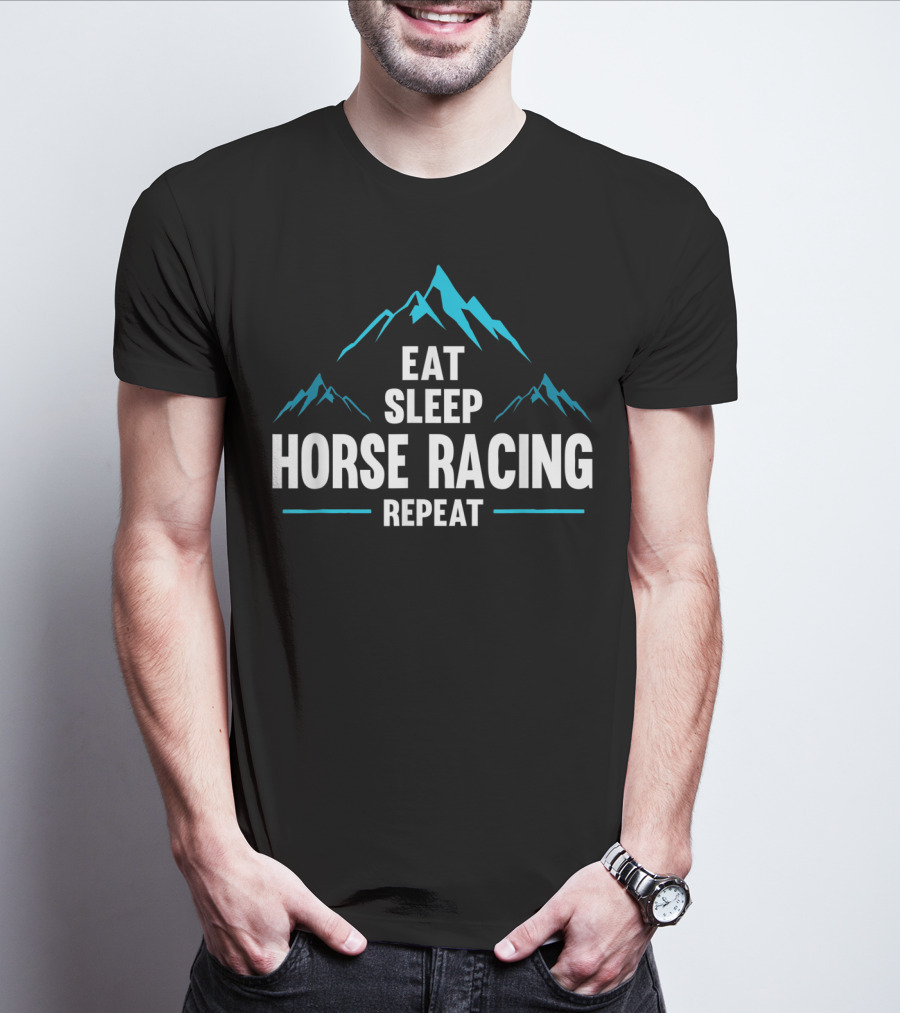 Eat Sleep Horse Racing Repeat Mountains T-Shirt