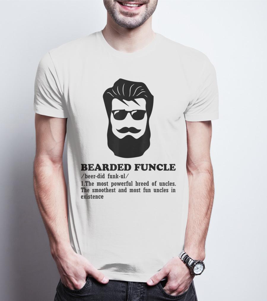 Bearded Funcle Definition Funny Uncle Most Powerful Breed Smoothest And Most Fun T-Shirt