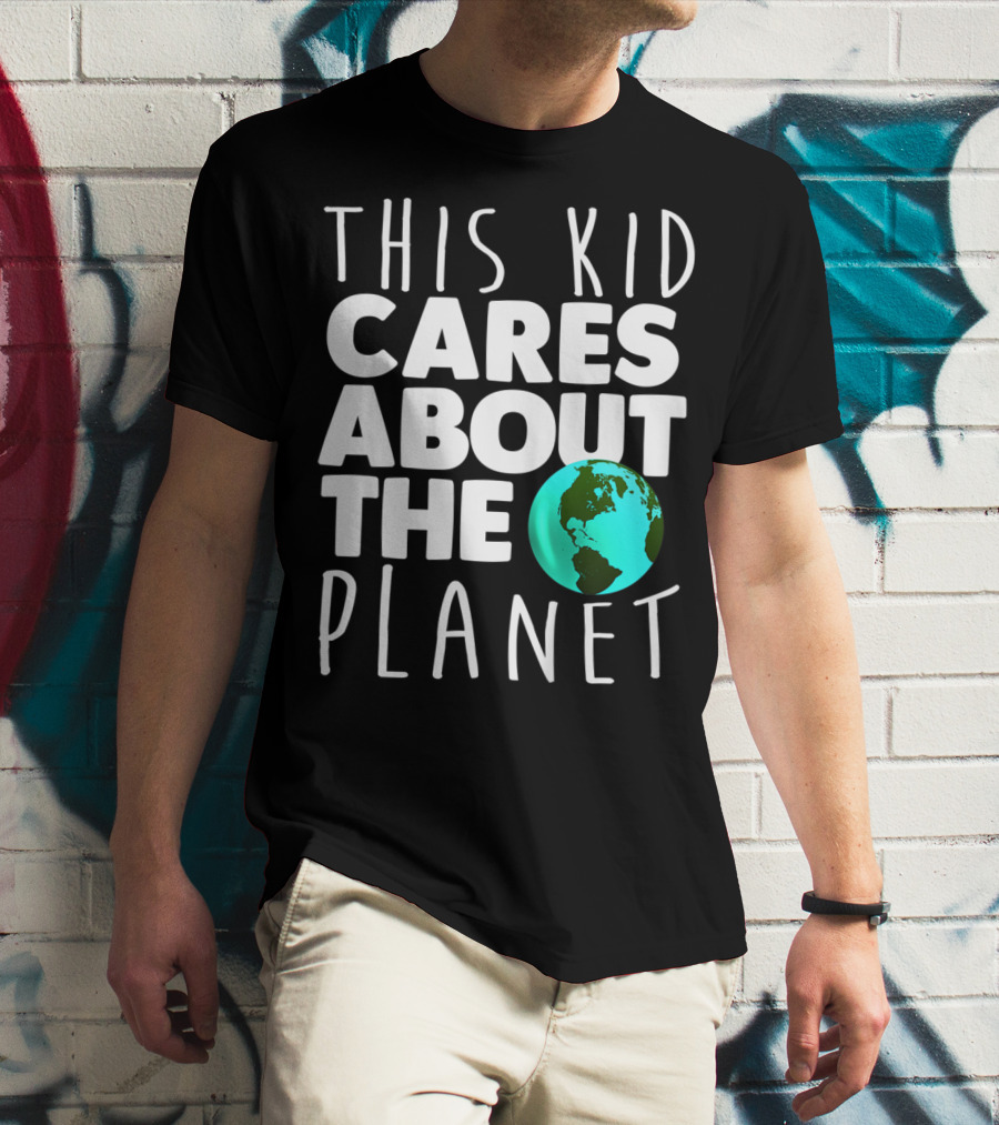 This Kid Cares About The Planet Earth Day Environmental Recycling Climate T-Shirt