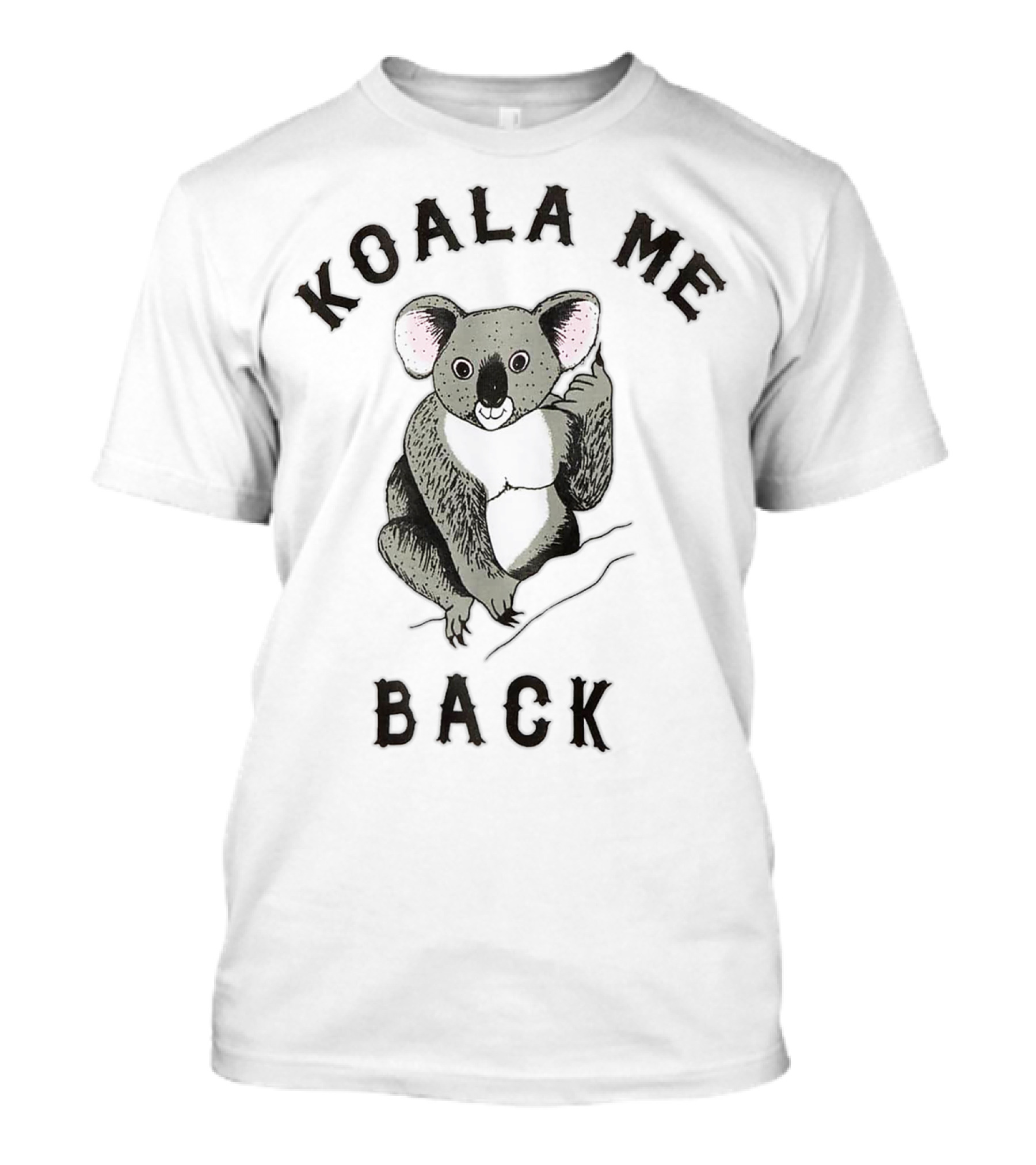 Koala Me Back Cute Morningstar Lucifer Koala T-Shirt