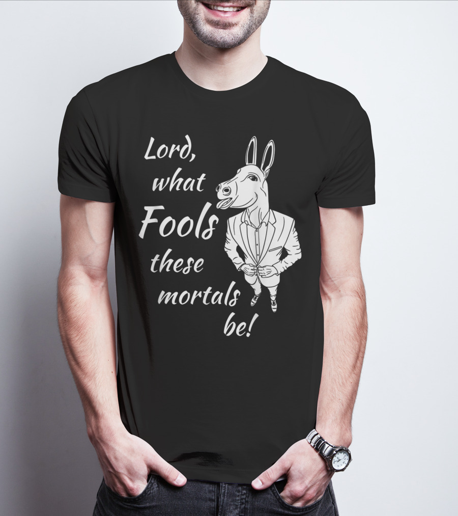 Lord What Fools These Mortals Be Donkey Suit T-Shirt