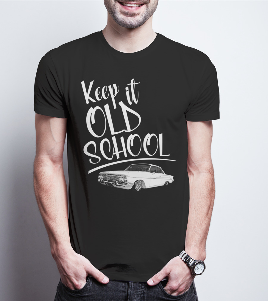 Keep It Old School Lowrider Car T-Shirt