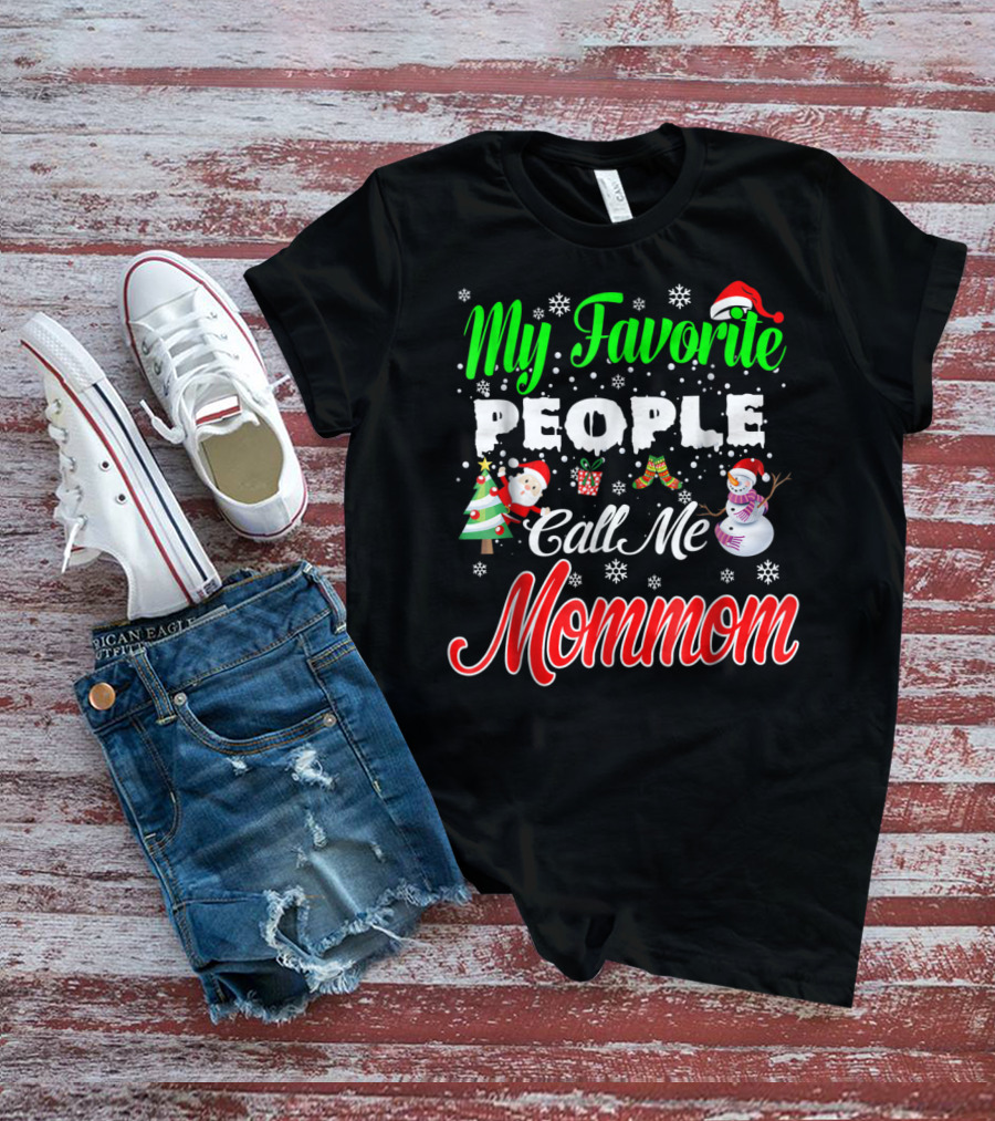 My Favorite People Call Me Mommom Christmas Snowflakes Santa Hat Tree Snowman T-Shirt