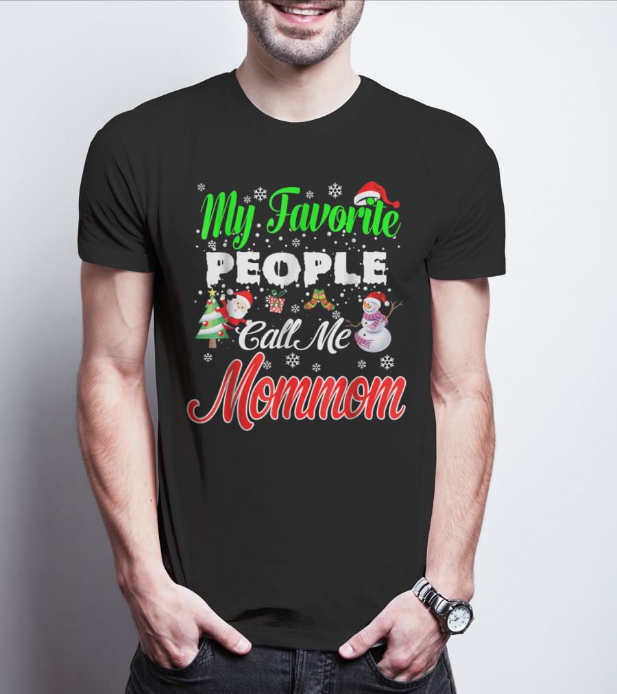 My Favorite People Call Me Mommom Christmas Snowflakes Santa Hat Tree Snowman T-Shirt