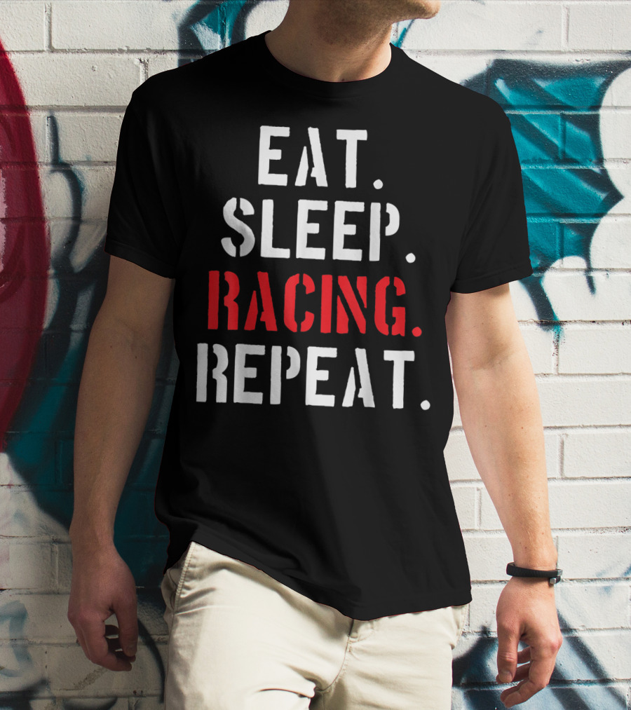Eat Sleep Racing Repeat T-Shirt