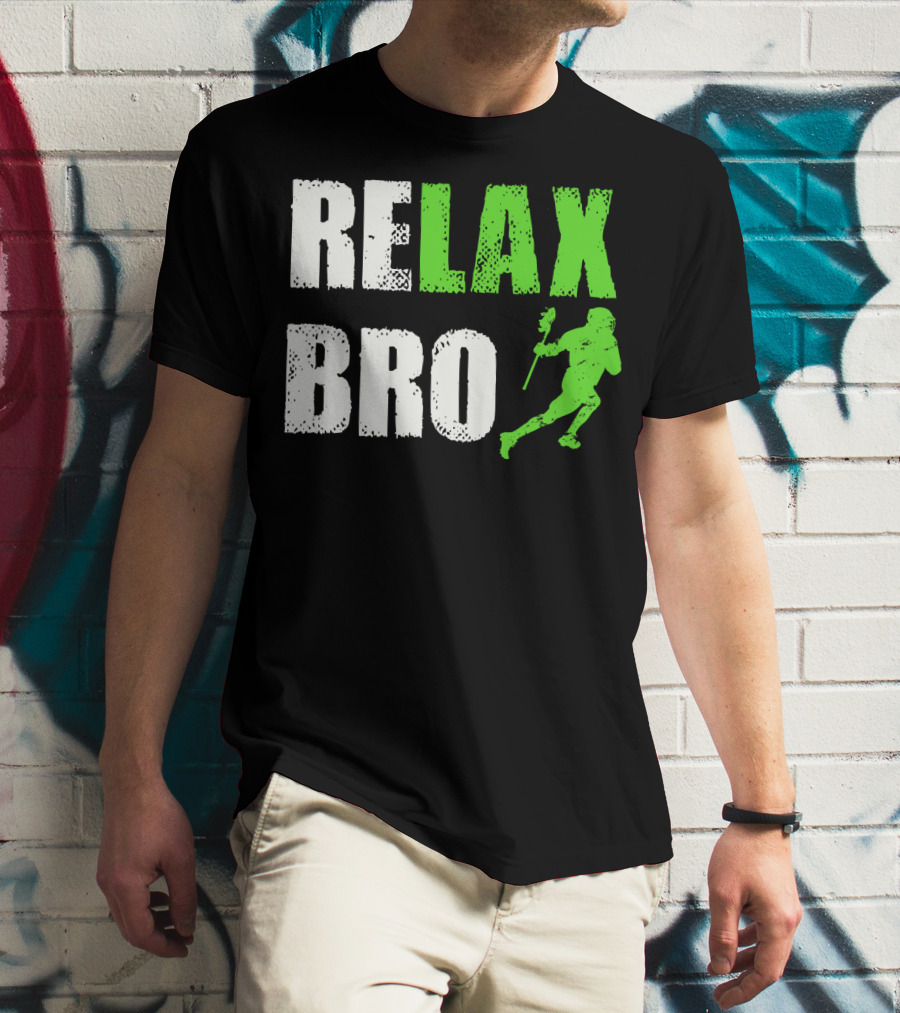 Relax Bro Lacrosse Player Silhouette Sports Team Game T-Shirt