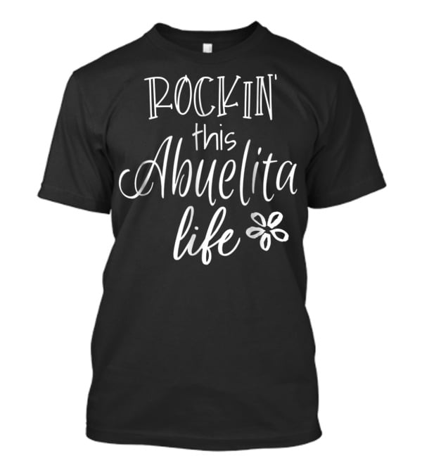 Rockin This Abuelita Life Cute Flower T-Shirt