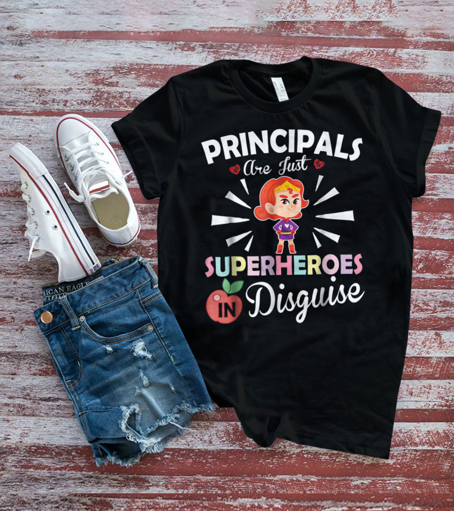 Principals Are Just Superheroes In Disguise T-Shirt