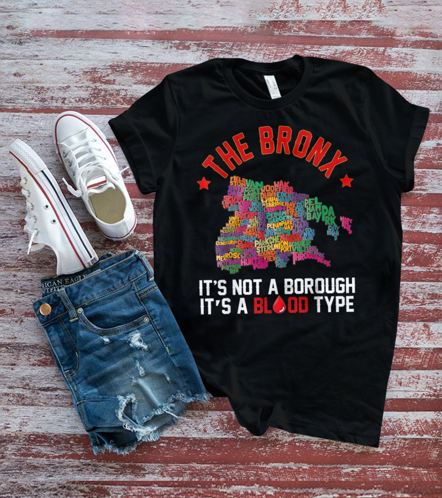The Bronx It's Not A Borough It's A Blood Type Map Typography T-Shirt