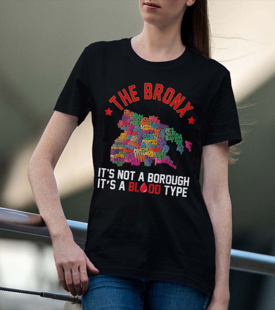 The Bronx It's Not A Borough It's A Blood Type Map Typography T-Shirt