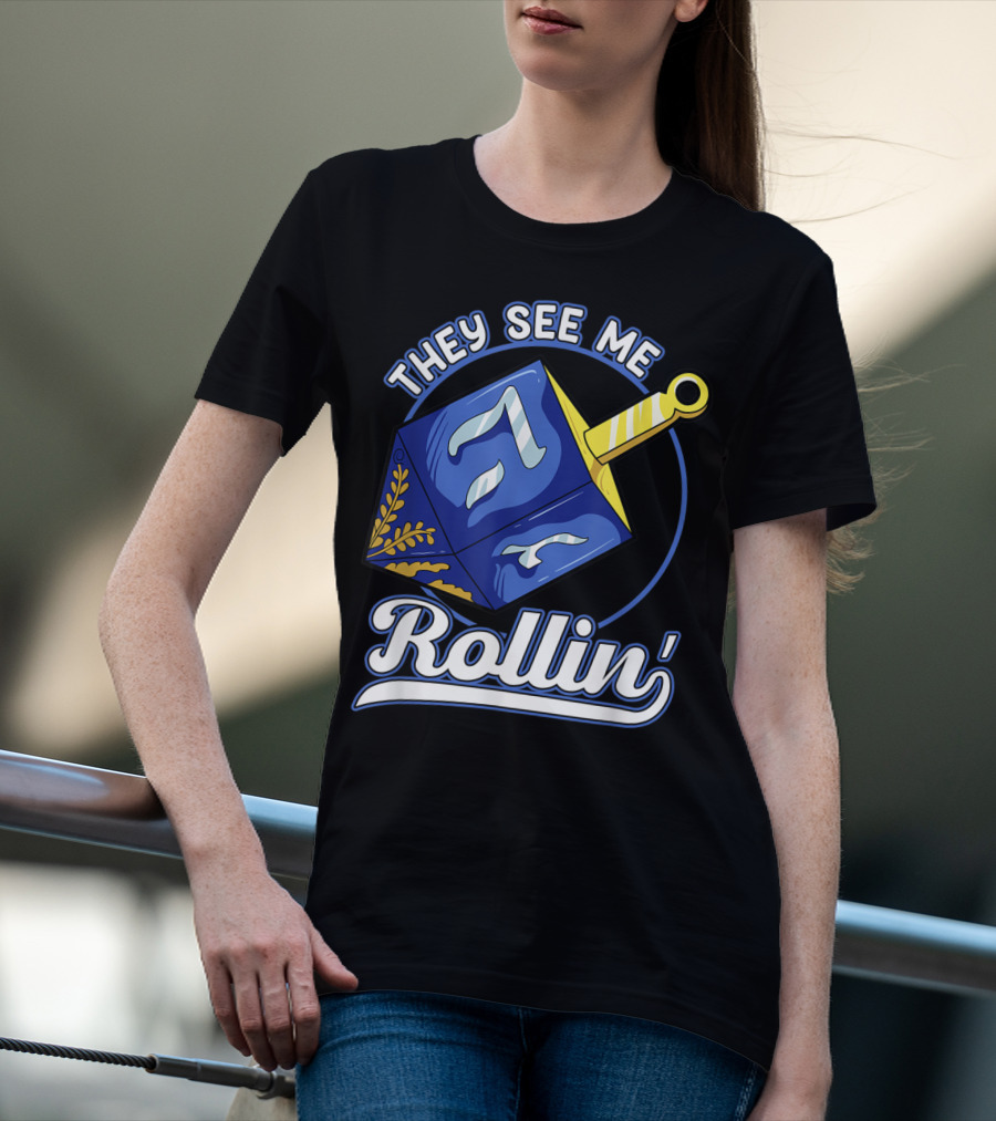 They See Me Rollin Hanukkah Dreidel Fun T-Shirt
