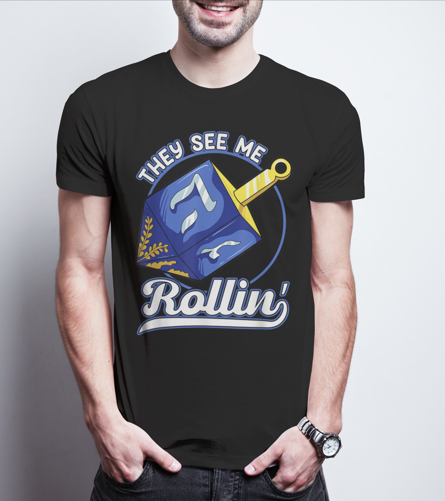 They See Me Rollin Hanukkah Dreidel Fun T-Shirt