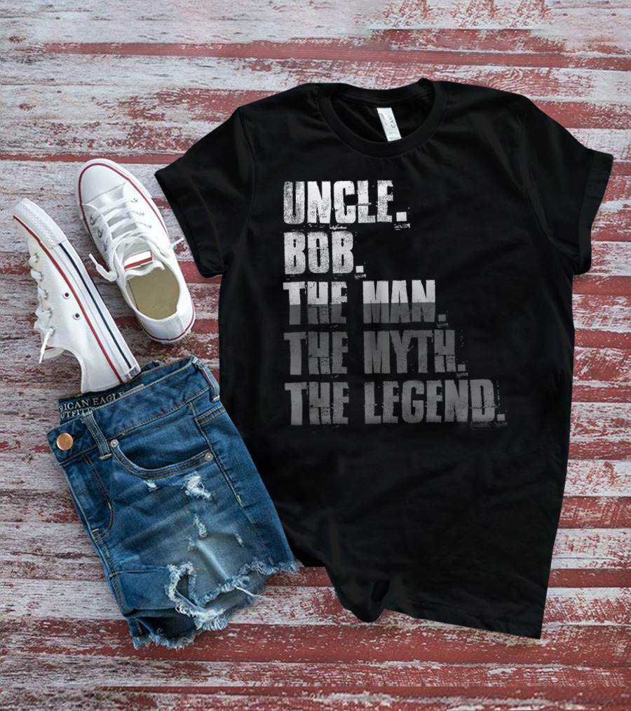 Uncle Bob The Man The Myth The Legend T-Shirt