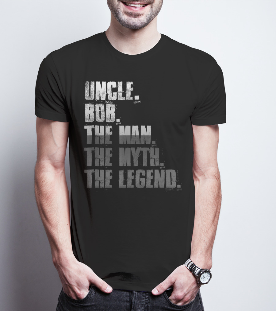 Uncle Bob The Man The Myth The Legend T-Shirt