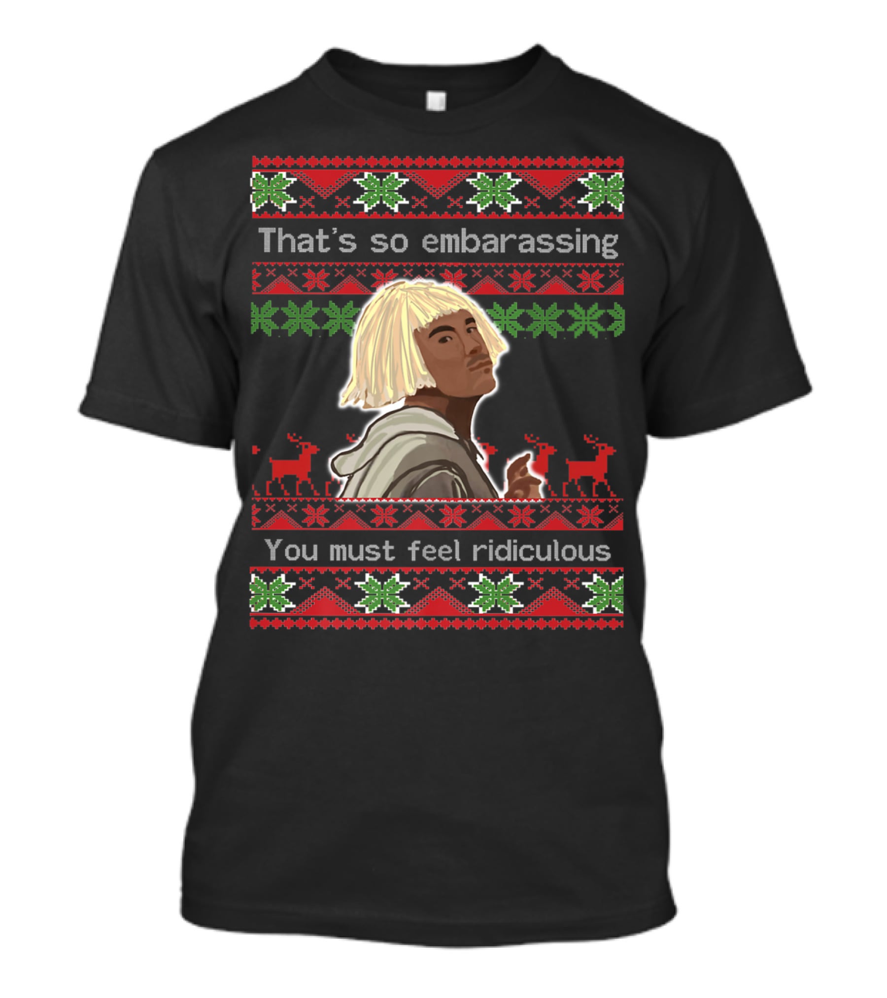 That's So Embarrassing You Must Feel Ridiculous T-Shirt